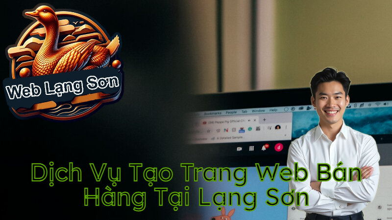 Dịch Vụ Tạo Trang Web Bán Hàng Tại Lạng Sơn Với Chi Phí Thấp