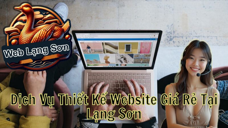 Dịch Vụ Thiết Kế Website Giá Rẻ Tại Lạng Sơn